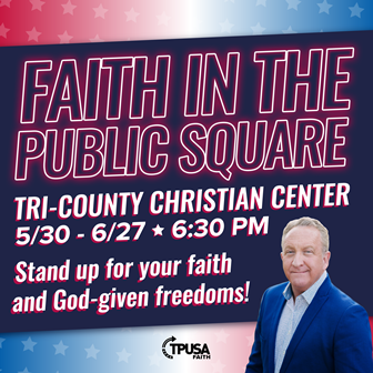 Faith in the Public Square - Tri-County Christian Center - Deer Park, WA 99006